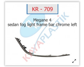 SİS FAR ÇERÇEVESİ ÇITASI KROM SOL SEDAN MODEL MEGANE 4