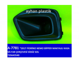 SİS FAR ÇERÇEVESİ SİSSİZ SOL FIAT FIORINO-NEMO-BİPPER 17 MAKYAJLI KASA